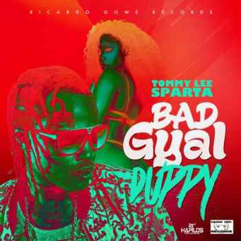 Tommy Lee Sparta - Bad Gyal Duppy