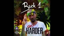 Buck1 Releases "We Ago Hard" Single Buck1 Releases "We Ago Hard" Single
